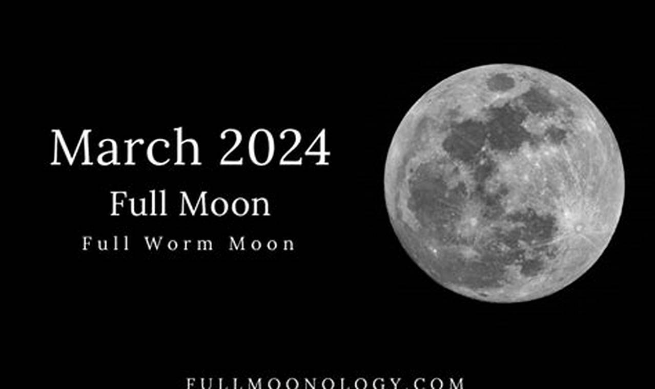 When Is The Next Full Moon March 2024