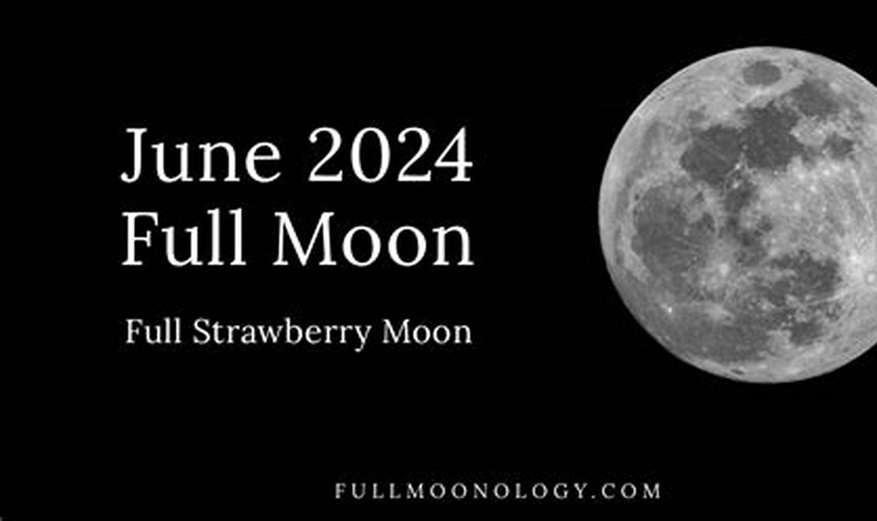 When Is The Strawberry Moon 2024 Calendar