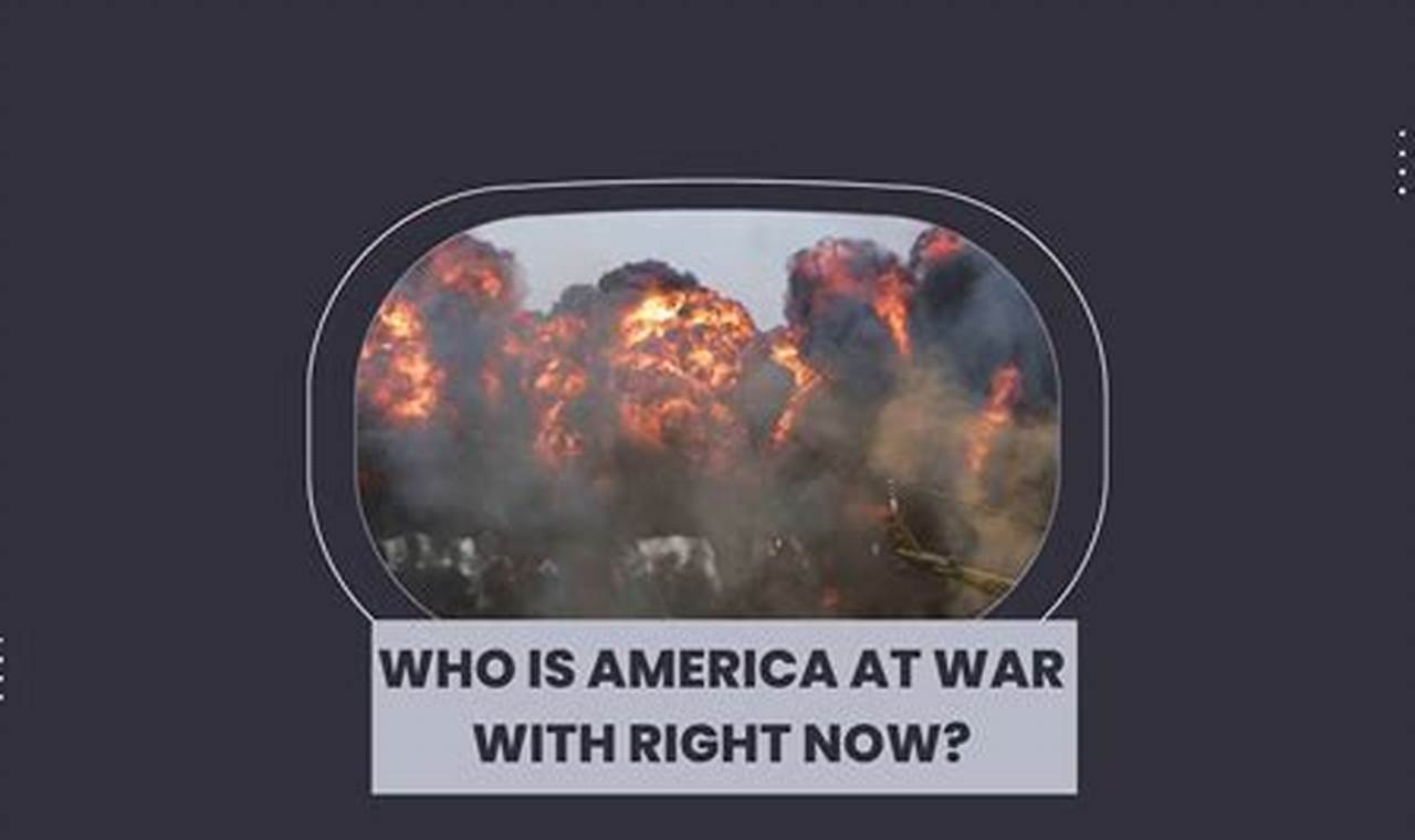Who Is America At War With Right Now 2024