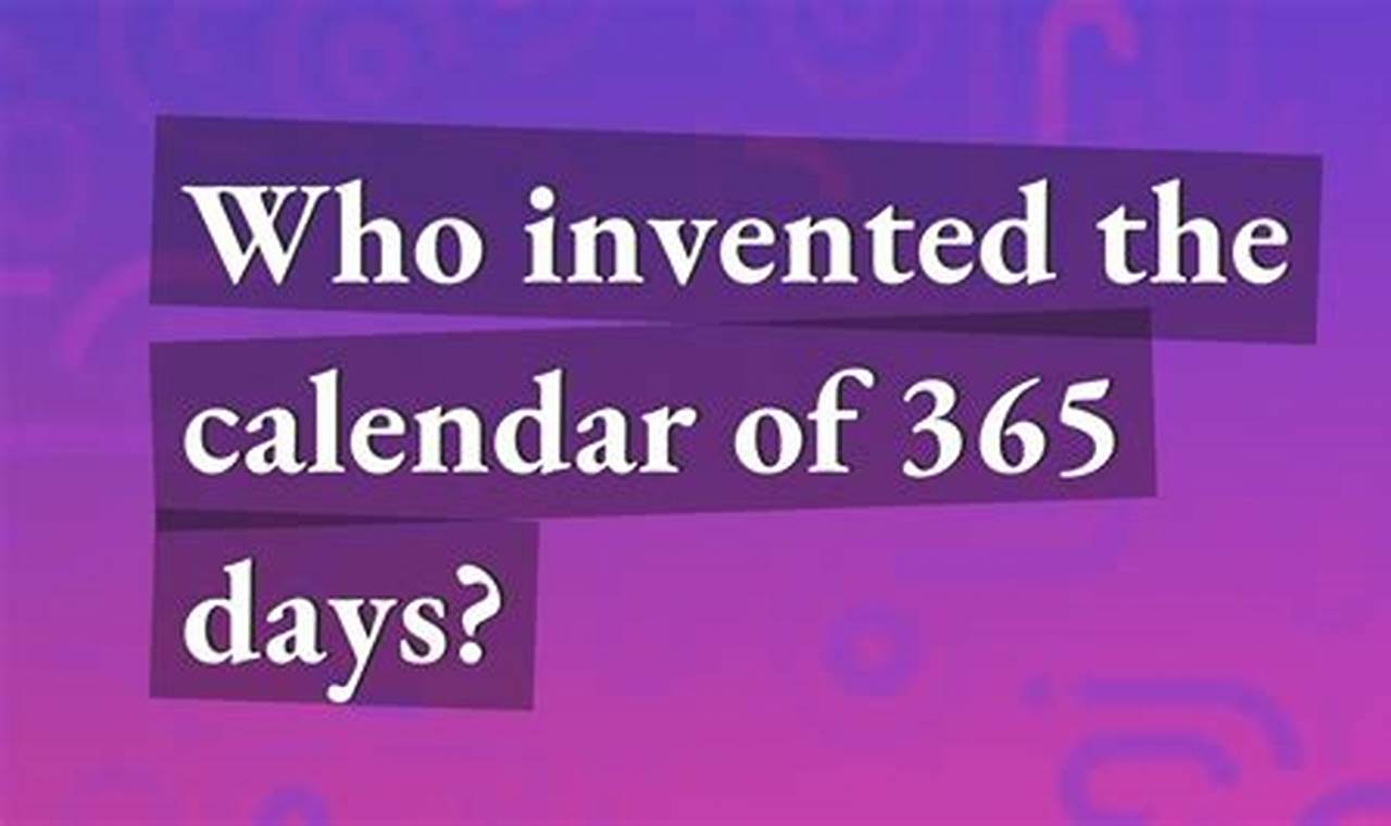 Who Made The 365 Day Calendar