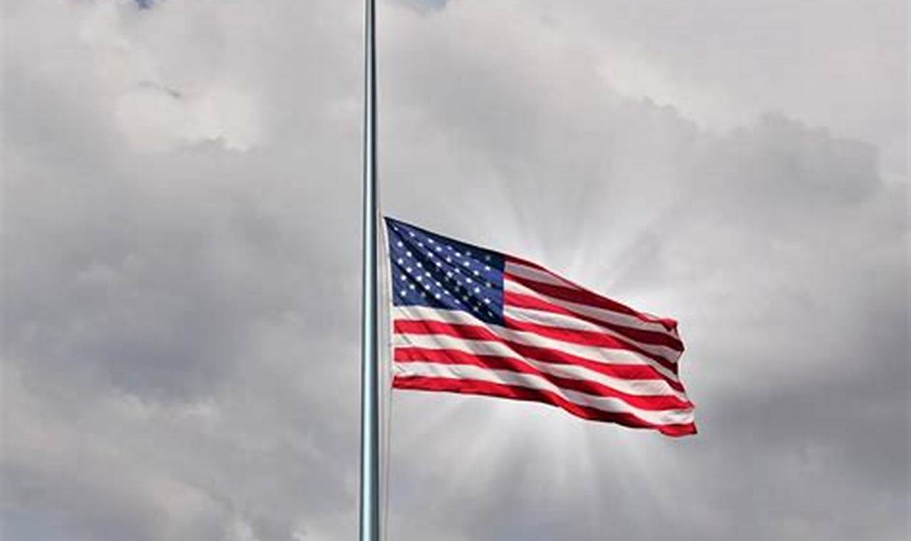 Why Is The Flag Half Mast Today 2024