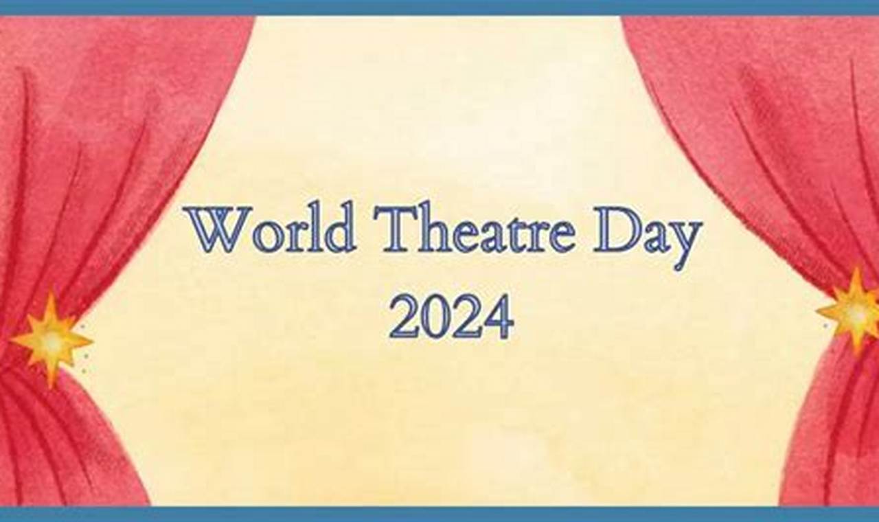World Theatre Day 2024 Message