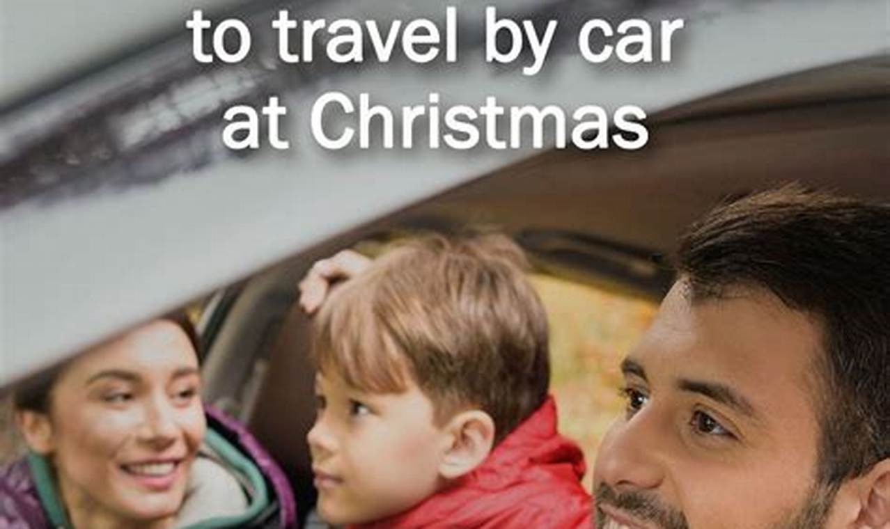 Worst Days To Travel By Car Christmas 2024