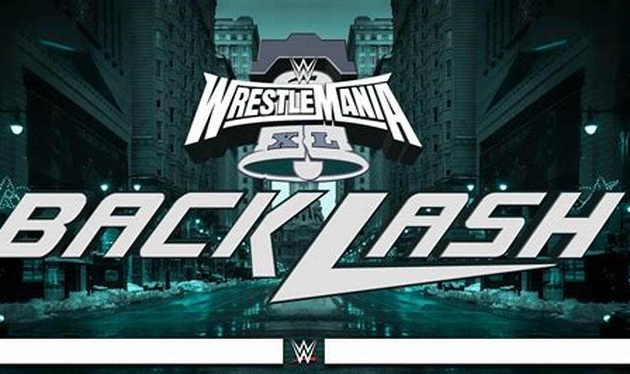 Wwe Wrestlemania Backlash 2024 Wiki