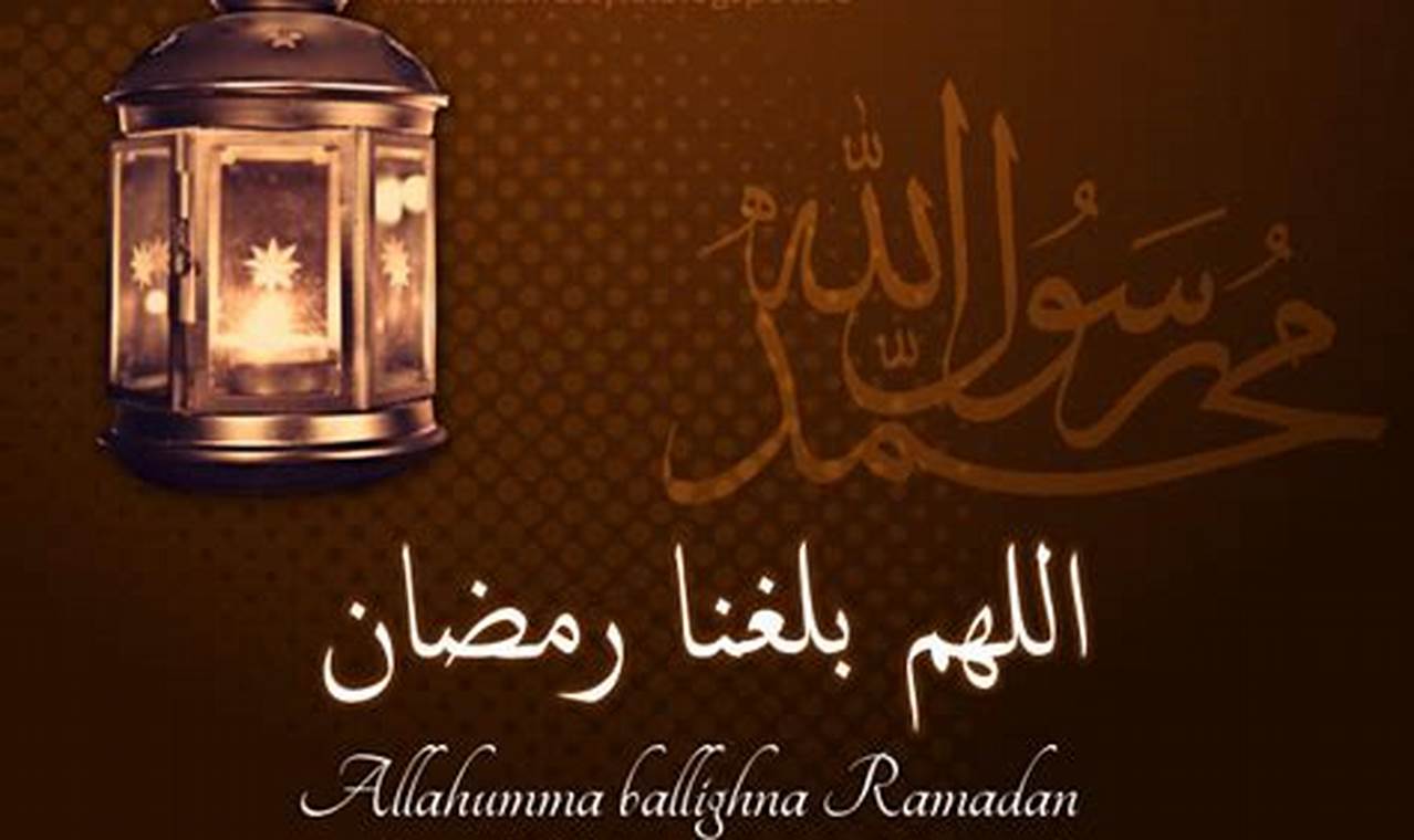 Temukan Makna Mendalam di Balik "Allahumma Ballighna Ramadhan": Pencerahan untuk Ramadhan