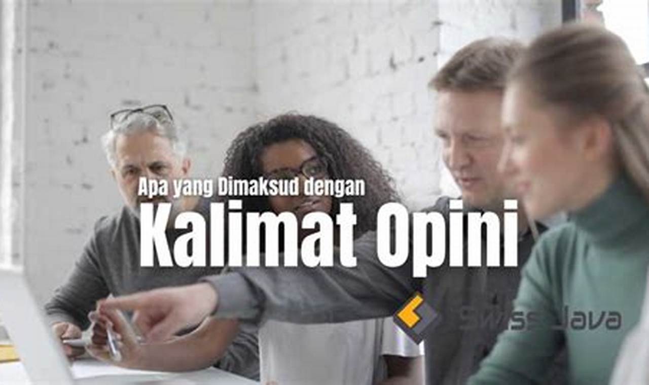 Apa Itu Kalimat Opini? Ini Pengertian, Ciri-Ciri, dan Contohnya