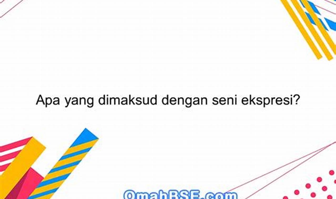 Ungkap Rahasia Gambar Ekspresi: Panduan Komprehensif