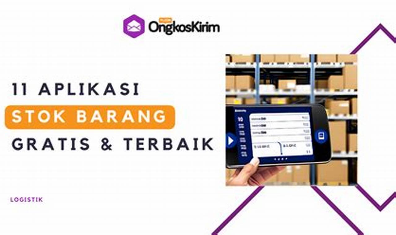 Aplikasi Stok Barang Gratis Terbaik untuk Mengelola Inventaris Anda