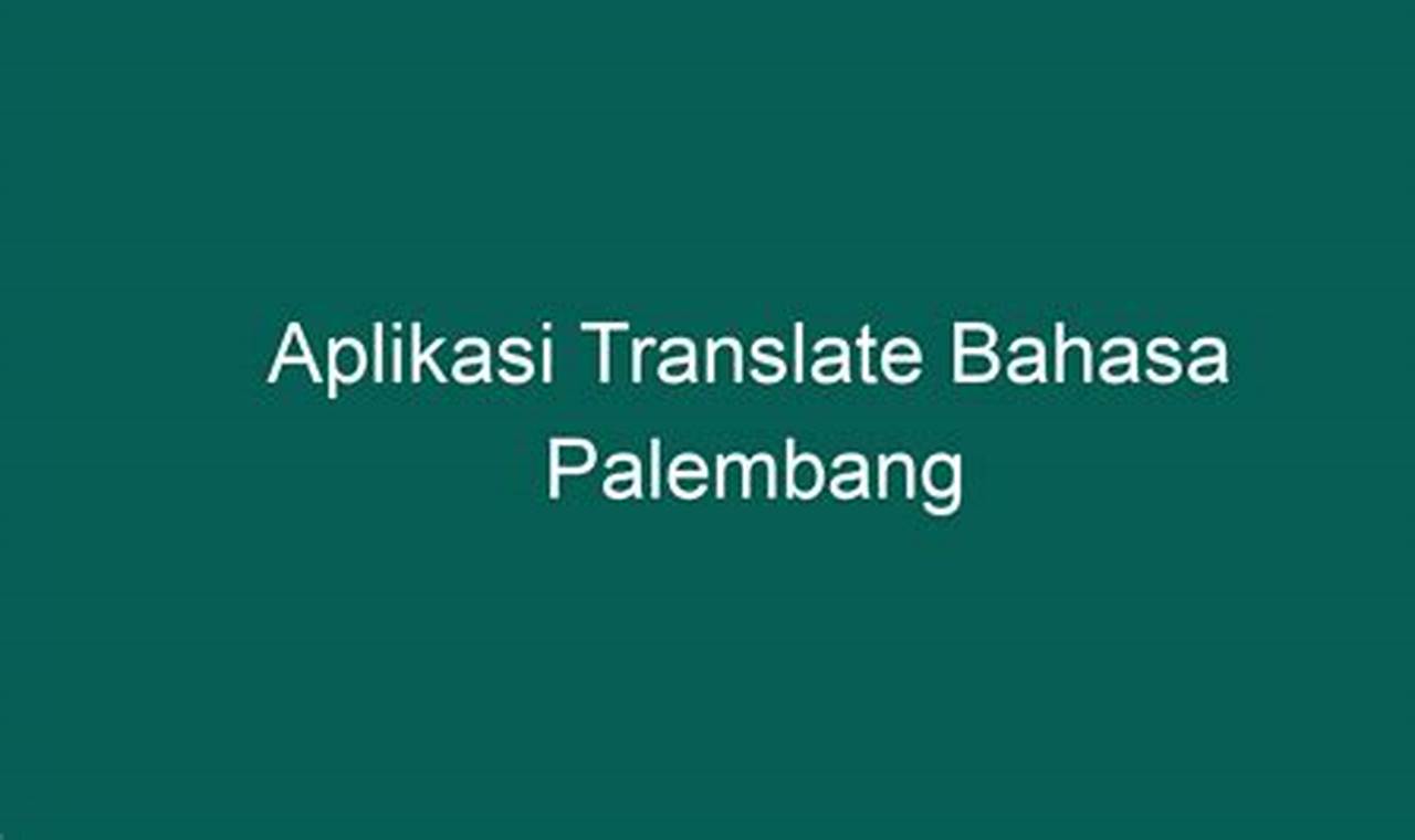 aplikasi translate bahasa palembang