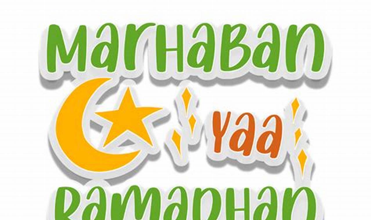 Arti Marhaban Ya Ramadhan: Rahasia Dibalik Sambutan Bulan Suci