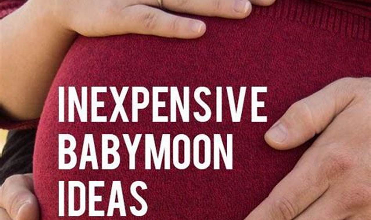 How to Plan an Unforgettable Babymoon on a Budget: Tips and Tricks