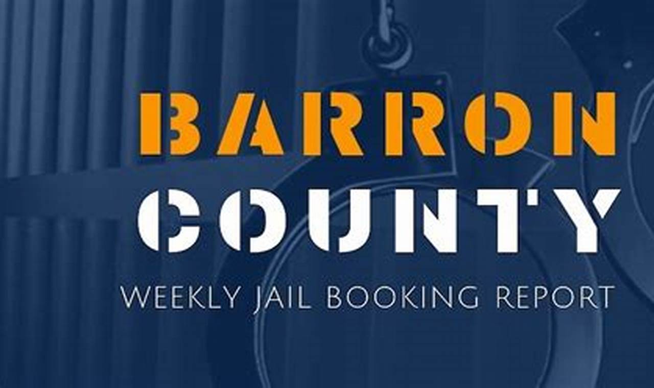 Barron County Weekly Bookings: An Insight into the Local Criminal Justice System