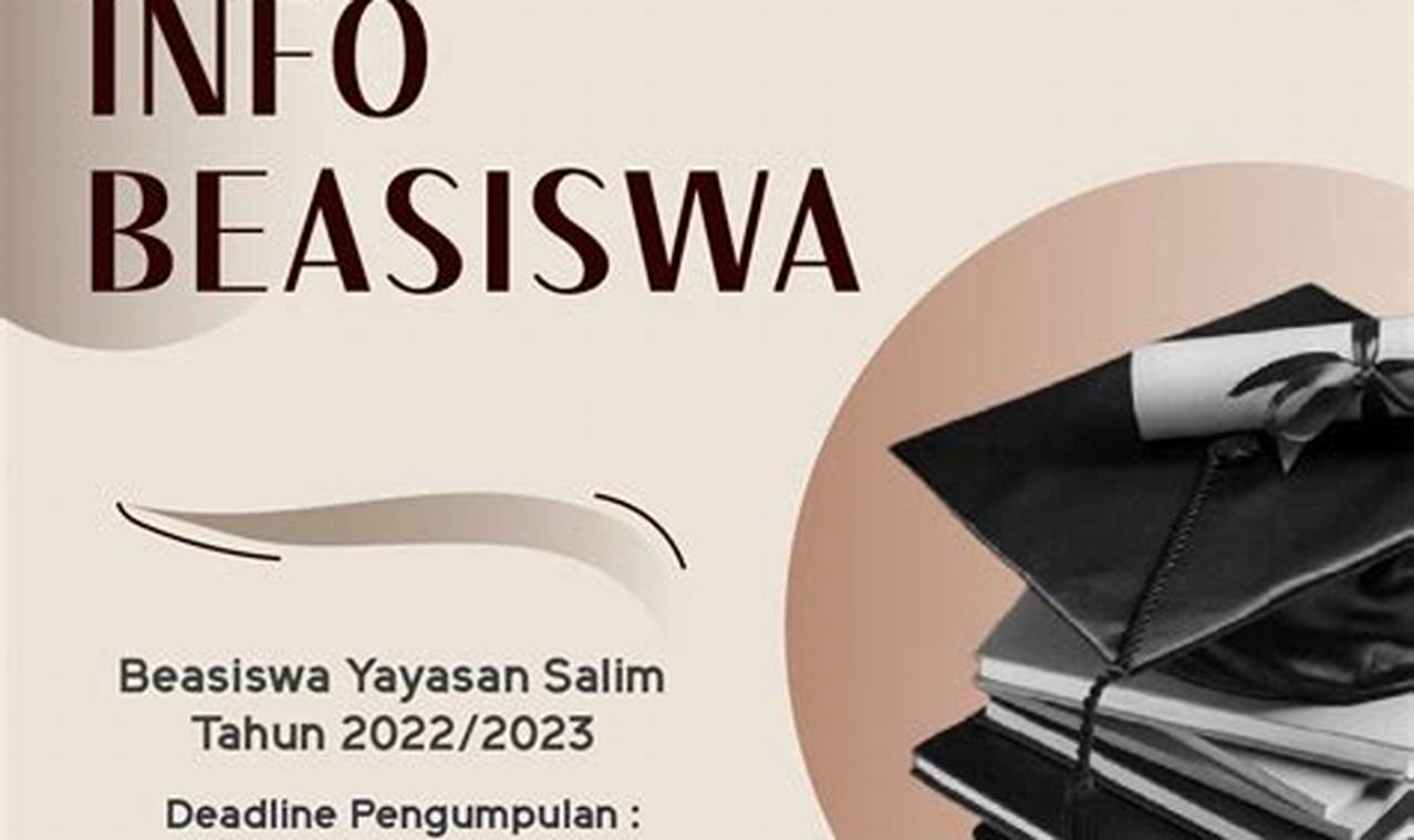 Panduan Lengkap Mendapatkan Beasiswa Yayasan Salim untuk Mahasiswa