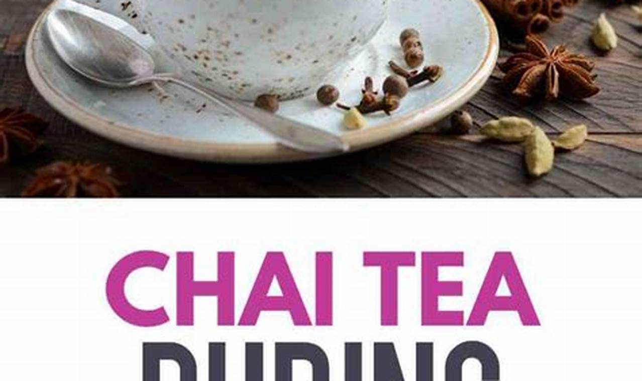 Can I Drink Chai Tea During Pregnancy: A Guide for Expecting Moms