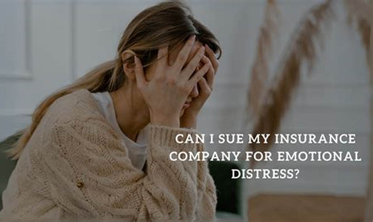 How to Sue Your Insurance Company for Emotional Distress: A Guide for Policyholders