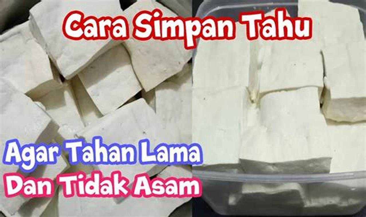 Rahasia Rahasia Jitu Menjaga Tahu Tetap Segar & Enak