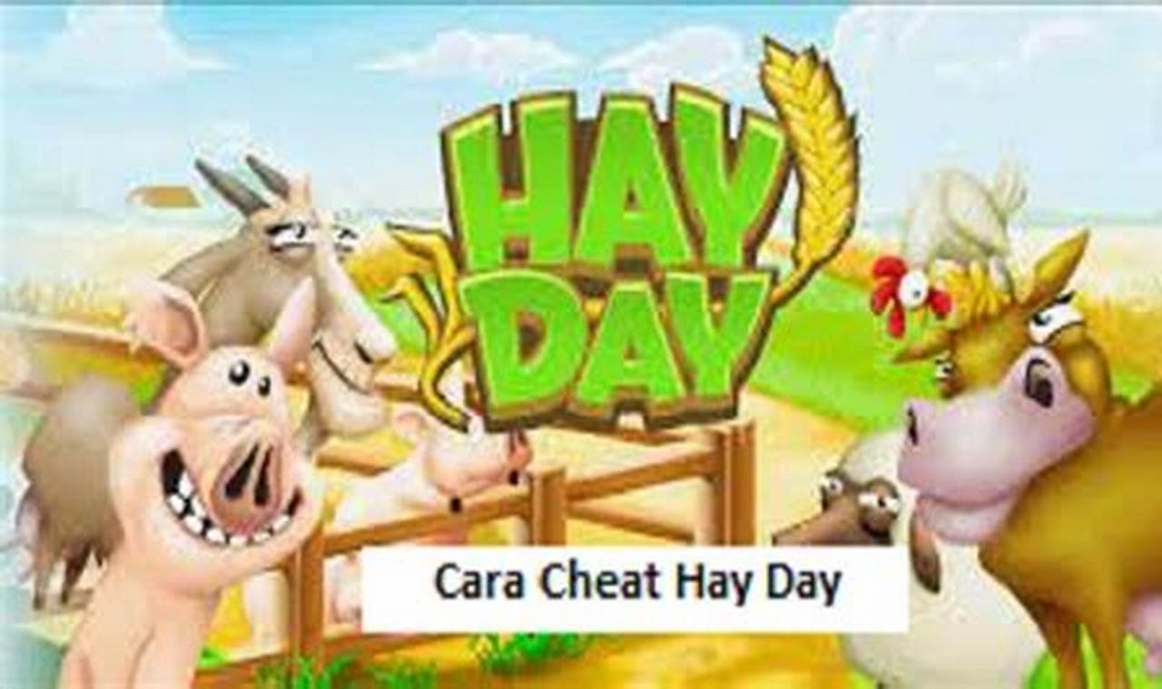 Cara Cheat Hay Day Mudah: Tips Rahasia untuk Akun Unlimited!