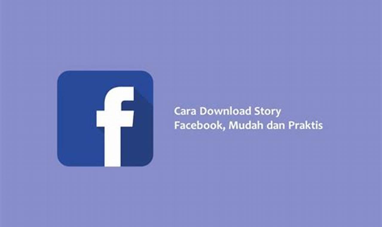 Rahasia Cara Download Story Facebook Terungkap!