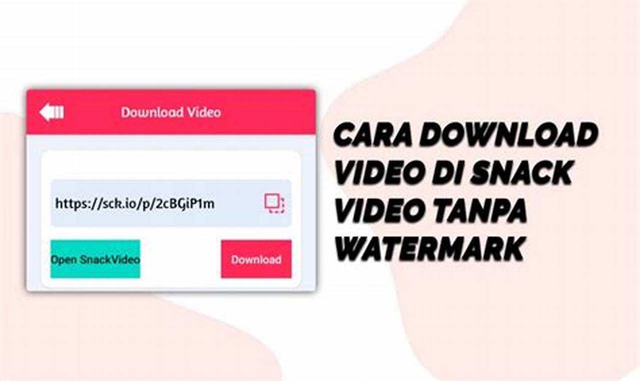 Cara Cepat Download Video Snack Video No Watermark Mudah Banget