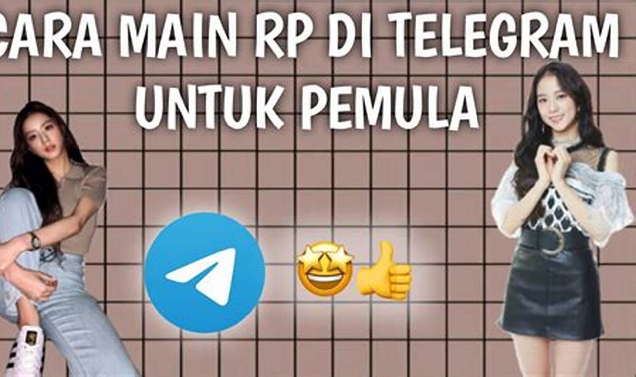 Panduan Cara Main RP di Telegram untuk Pemula
