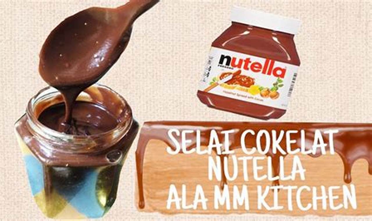 Rahasia Nutella Terungkap: Panduan Resep Praktis untuk Cokelat Hazelnut yang Nikmat