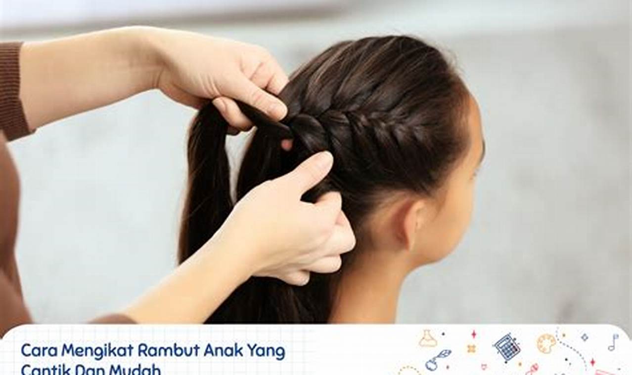 Rahasia Mengikat Rambut Anak Sekolah: Panduan Penting untuk Rambut Rapi dan Percaya Diri