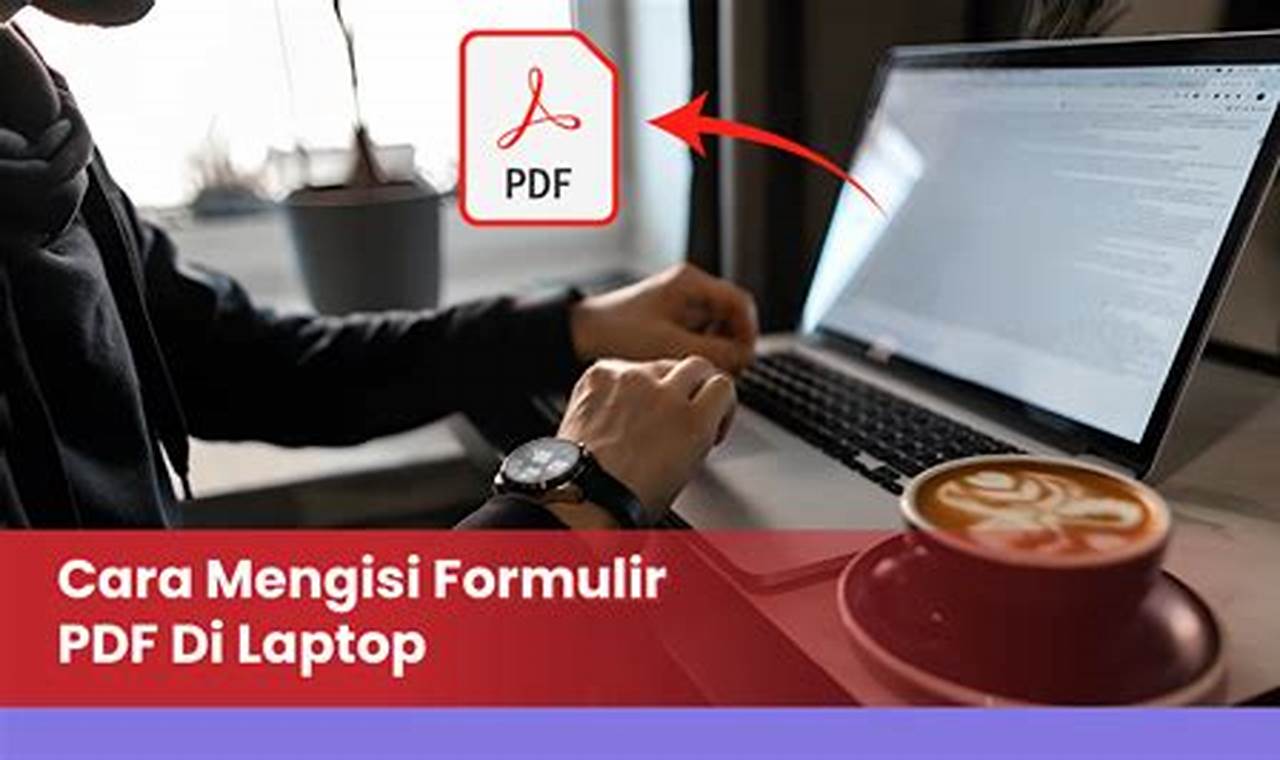 Cara Mudah Mengisi Formulir PDF di Laptop