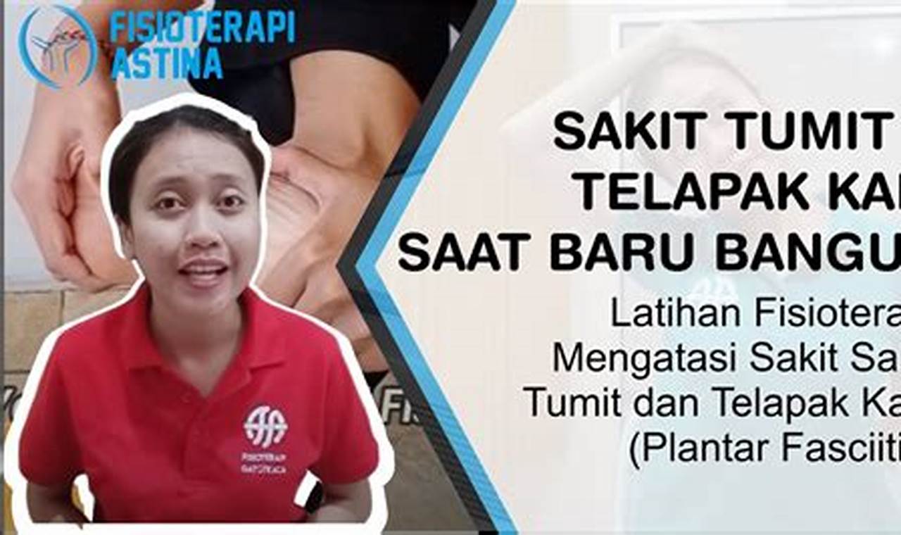 Rahasia Mengatasi Tumit Nyeri Saat Bangun Tidur, Temukan Solusinya!