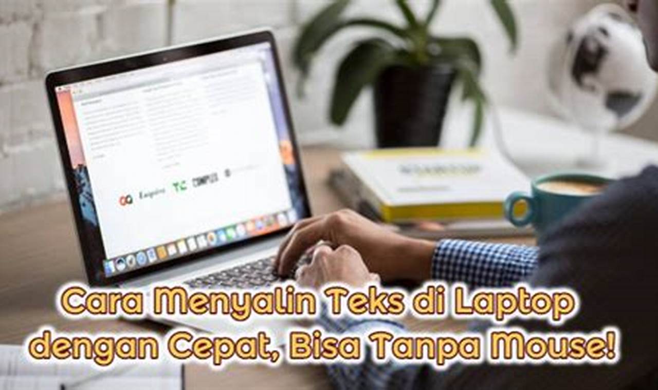 Rahasia Menyalin di Laptop Terungkap: Panduan Lengkap untuk Efisiensi dan Keamanan