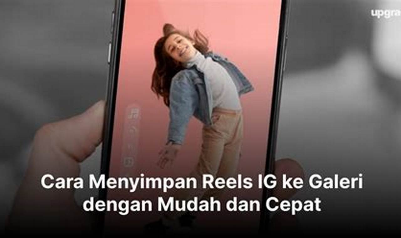 Cara Simpan Reels Instagram ke Galeri dengan Mudah dan Aman