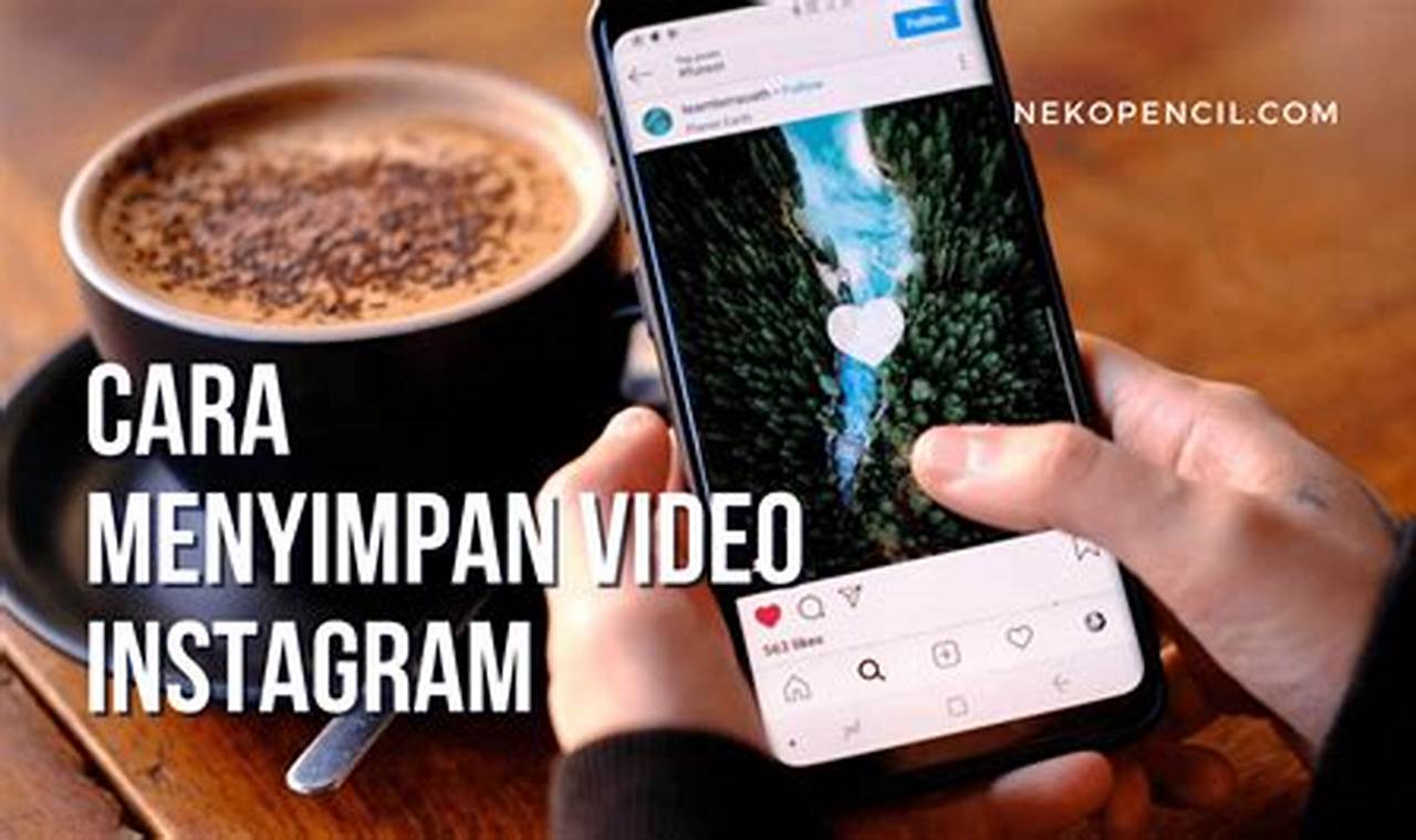 Panduan Terlengkap: Cara Mudah Menyimpan Video Instagram