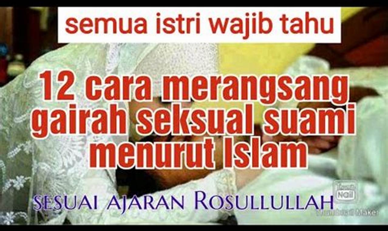 Cara Merangsang Gairah Suami Menurut Ajaran Islam