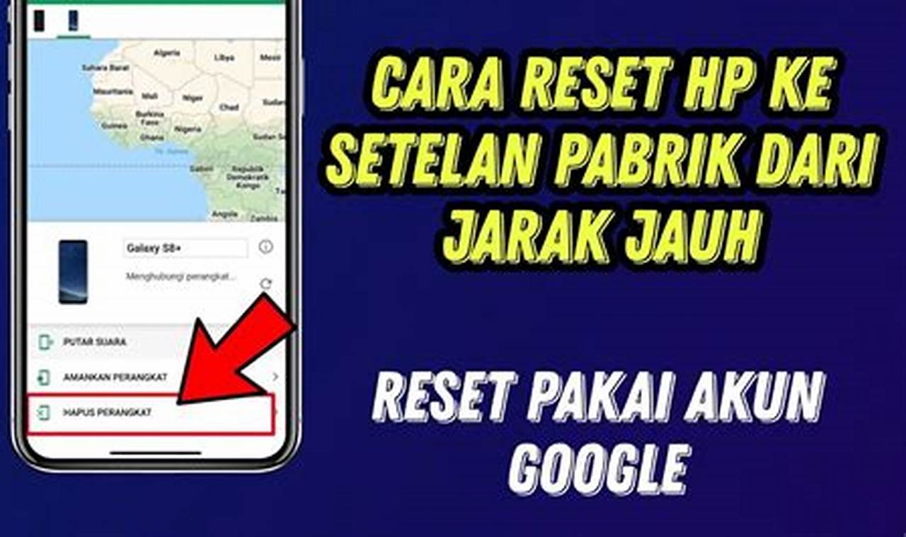 Cara Reset HP dari Jarak Jauh: Amankan Data dan Perangkatmu!