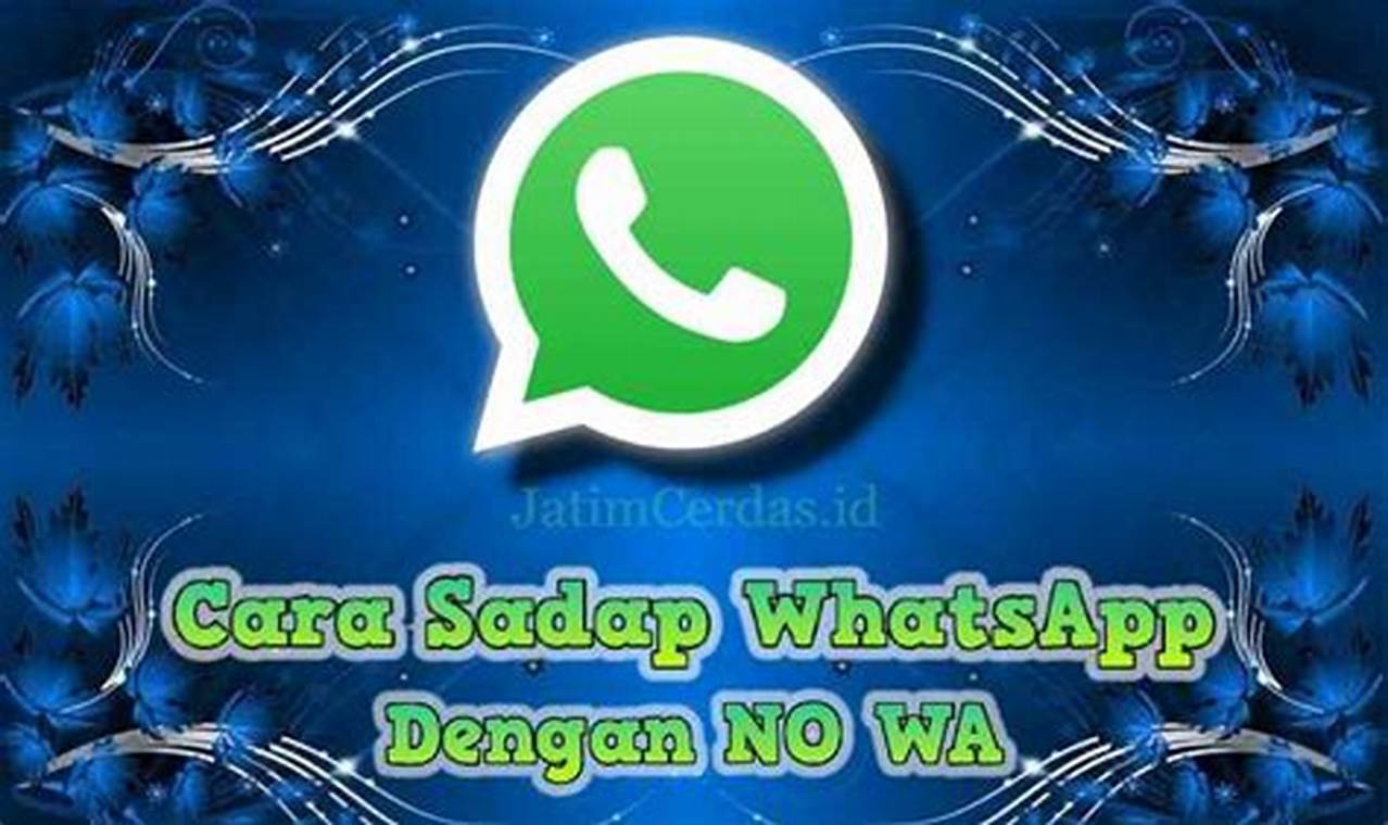 Panduan Lengkap Cara Sadap WhatsApp Tanpa Ketahuan, Simpel Cuma Pakai Nomor WA