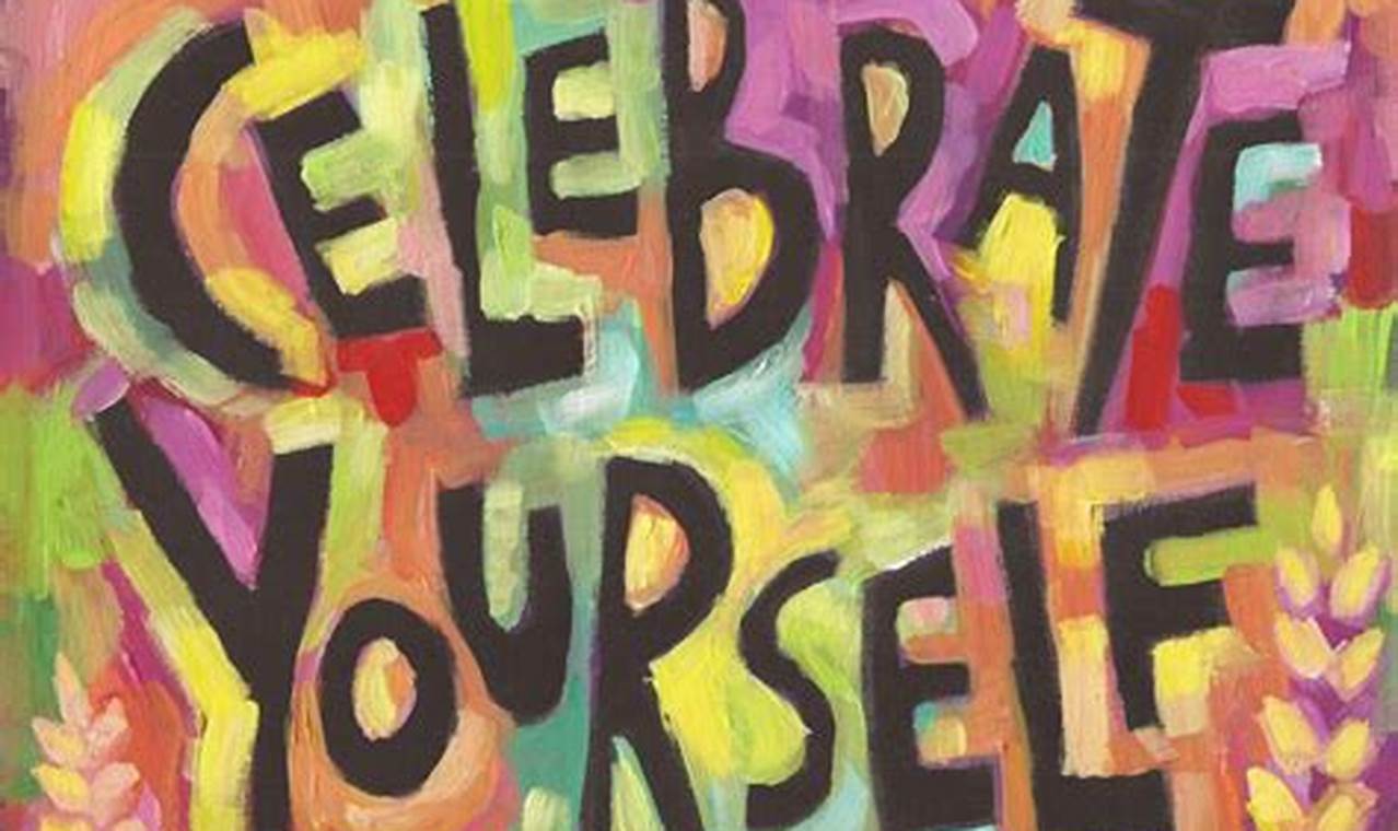 Celebrate Yourself: The Importance of Self-Appreciation