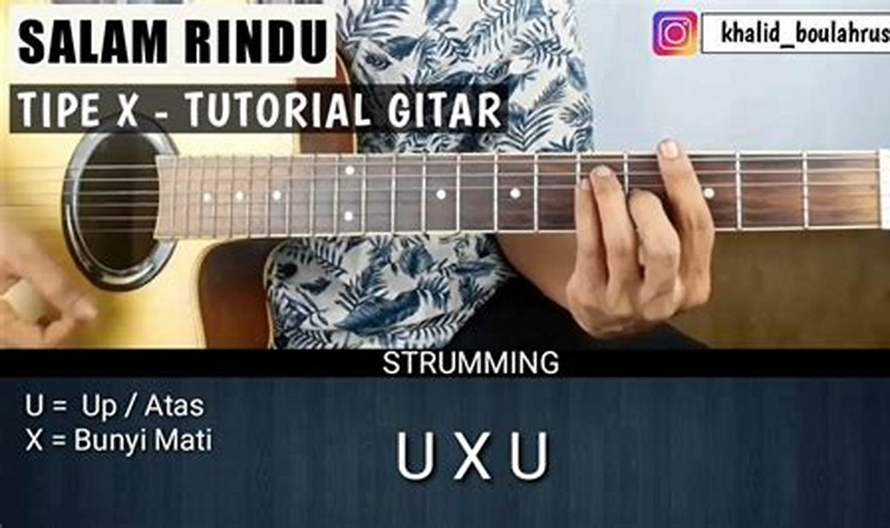 Belajar Chord Gitar Tipe X Salam Rindu: Panduan Lengkap untuk Pemula