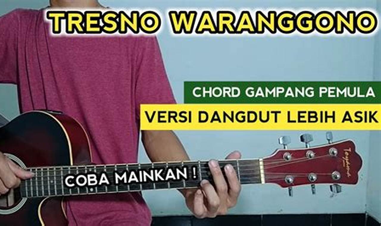 Referensi lengkap cara memainkan chord tresno waranggono