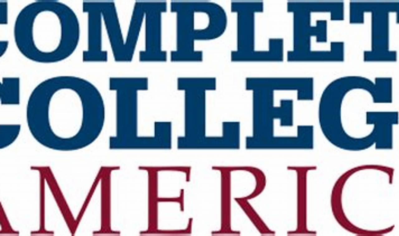 Complete College America: Enhancing College Access and Completion