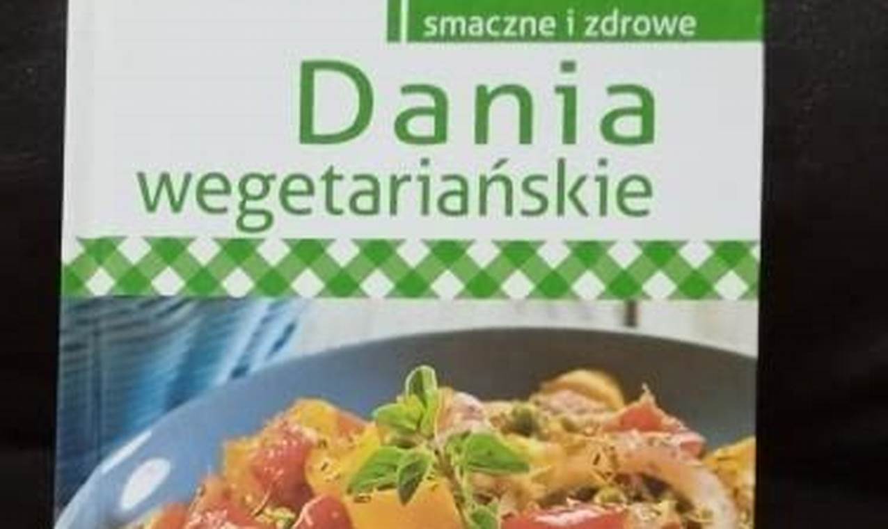 Książka kucharska o daniach wegetariańskich