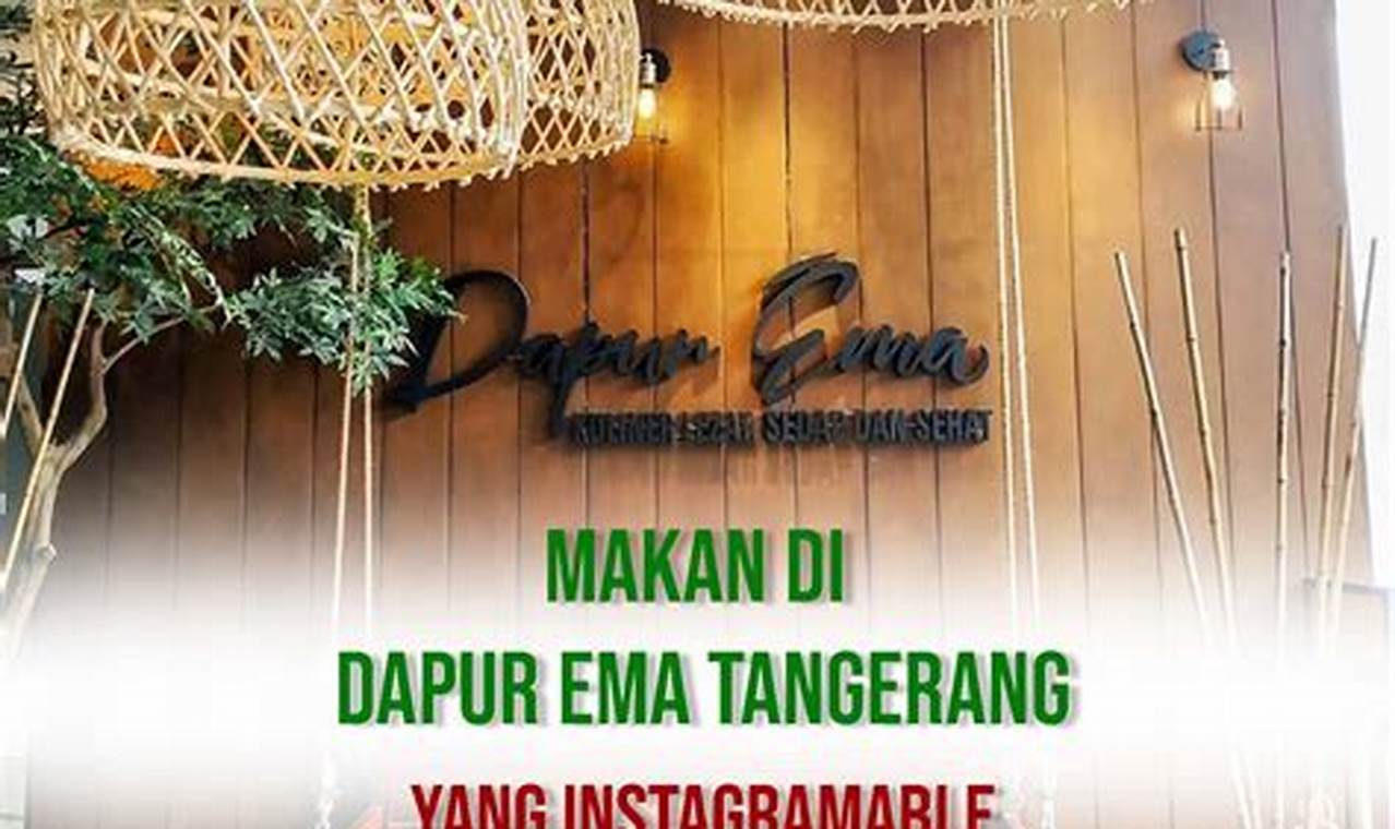 Temukan Cita Rasa yang Menggugah Selera dari Dapur Ema Tangerang