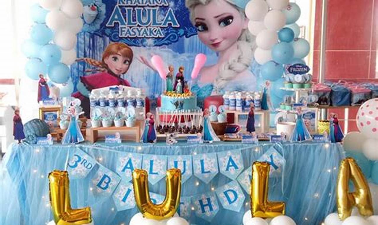 Dekorasi Ulang Tahun Frozen yang Spektakuler, Wujudkan Mimpi Si Kecil!