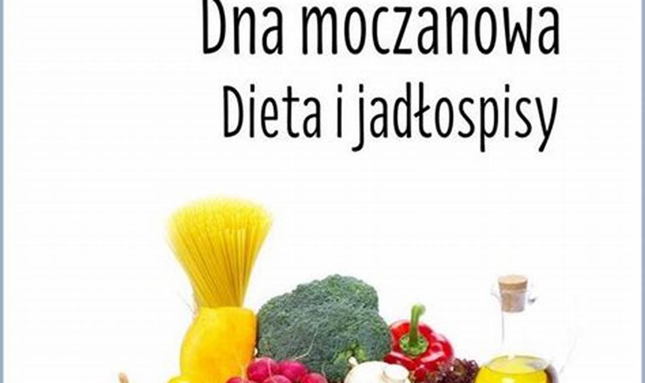 Dieta Moczanowa PDF: Poznaj Sekrety Zdrowego Odżywiania