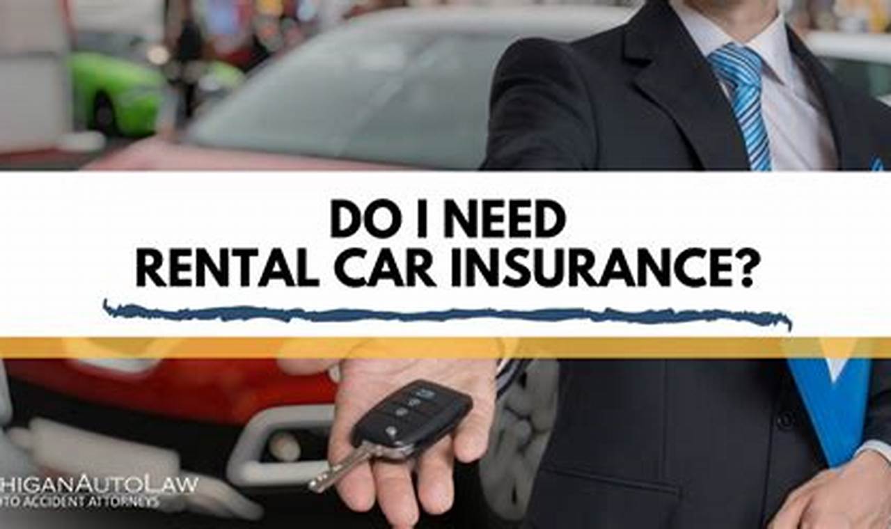 Discover the Secrets: Do You Really Need Rental Car Insurance?