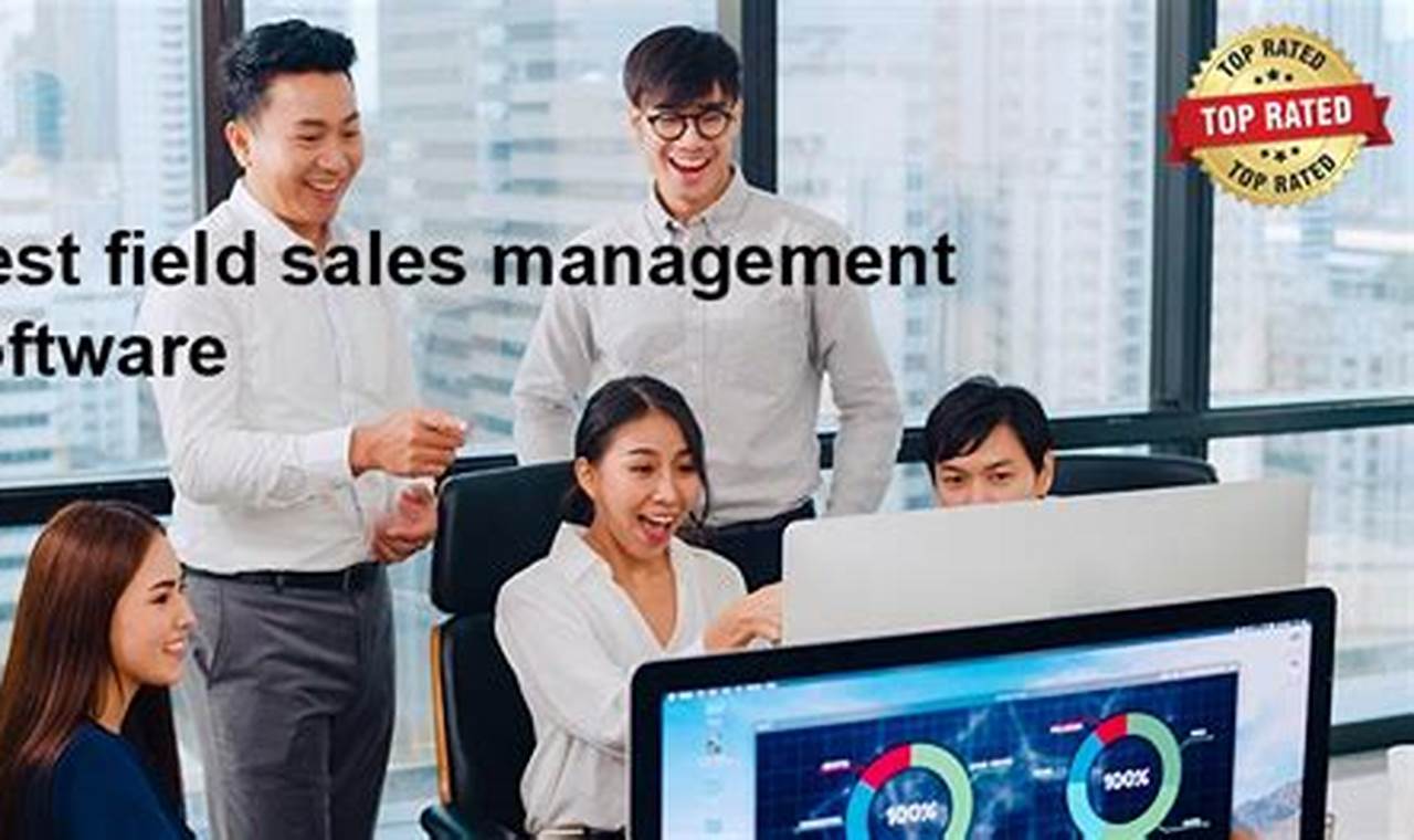 Empower Your Field Sales Teams: A Comprehensive Guide to Field Sales Management Software