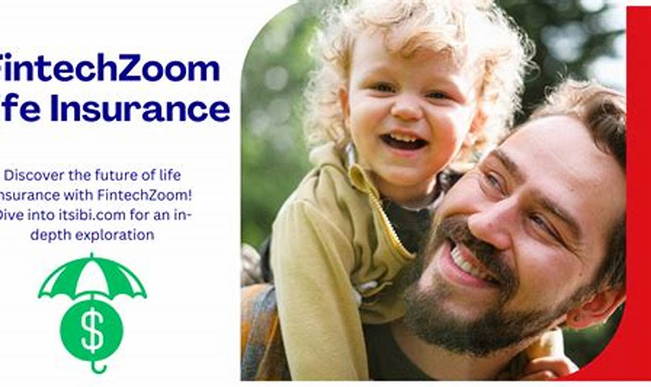 How to Get the Best Fintechzoom Life Insurance Deals For Your Needs