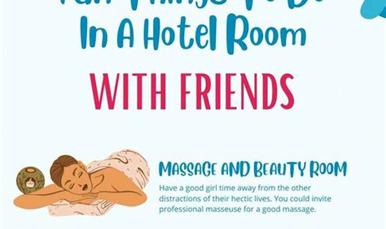 Ultimate Guide to Unforgettable Hotel Experiences with Friends: Fun Things to Do, Tips, and More