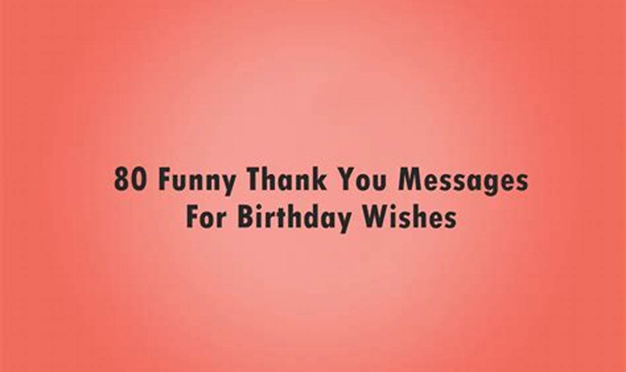 How to Craft Hilarious Thank You Messages for Birthday Well-Wishers