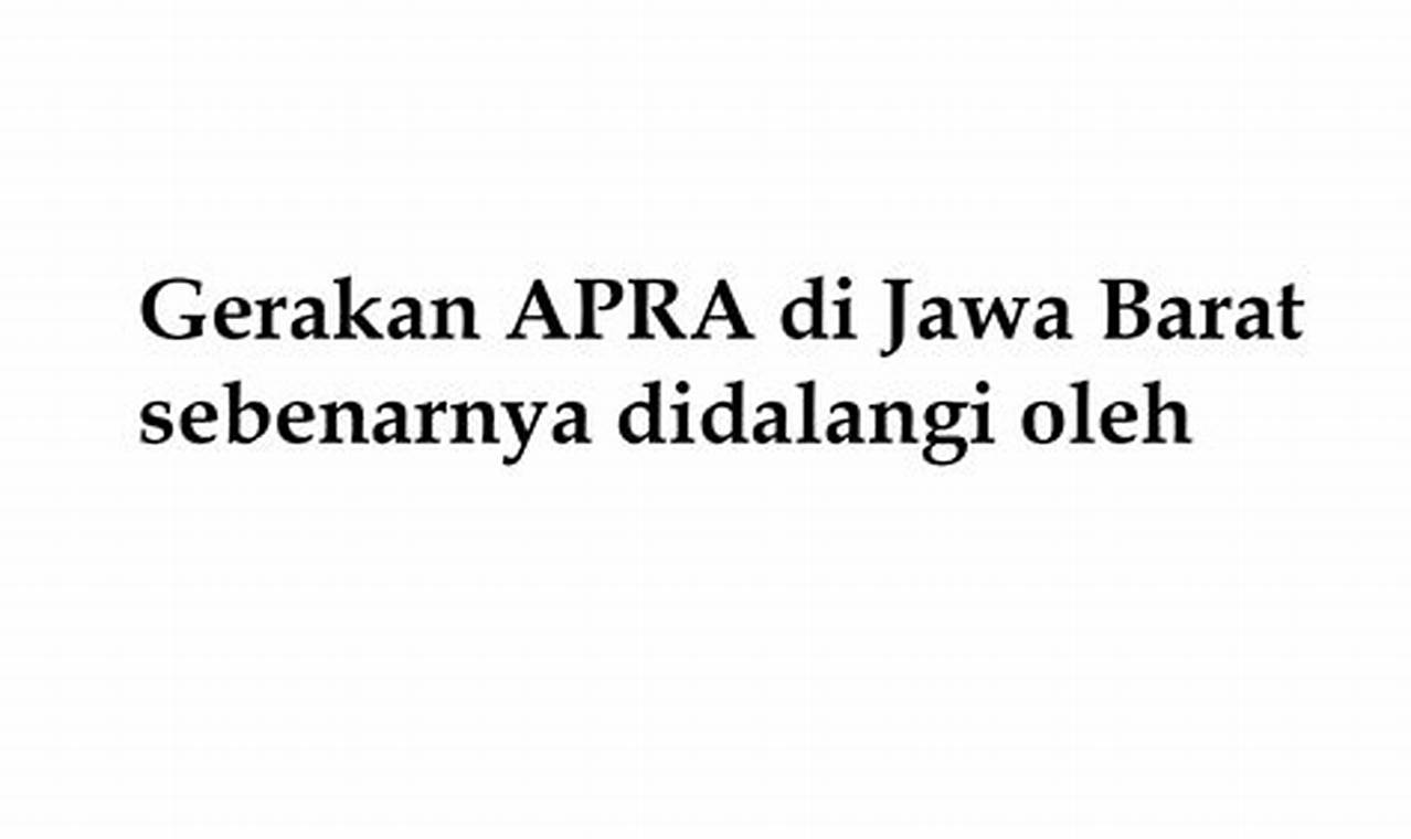 Gerakan Apra Di Jawa Barat Sebenarnya Didalangi Oleh