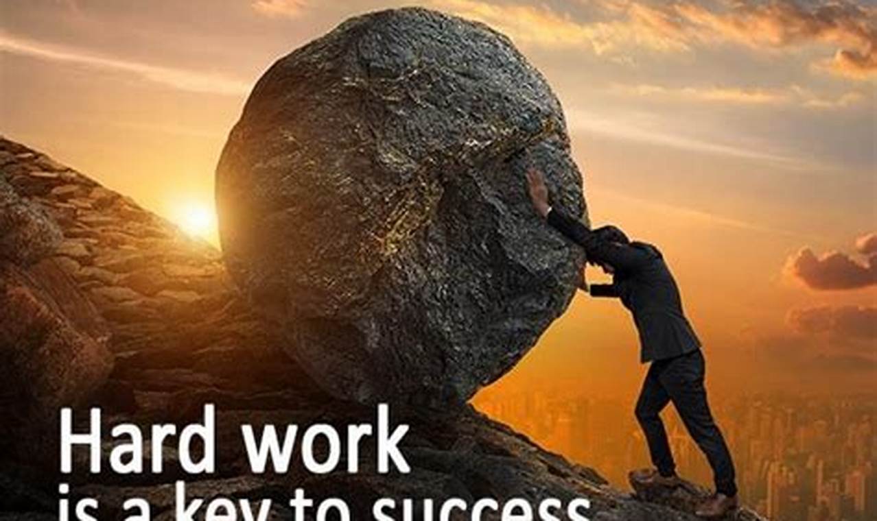 Hard Work: The Key to Success in Any Field