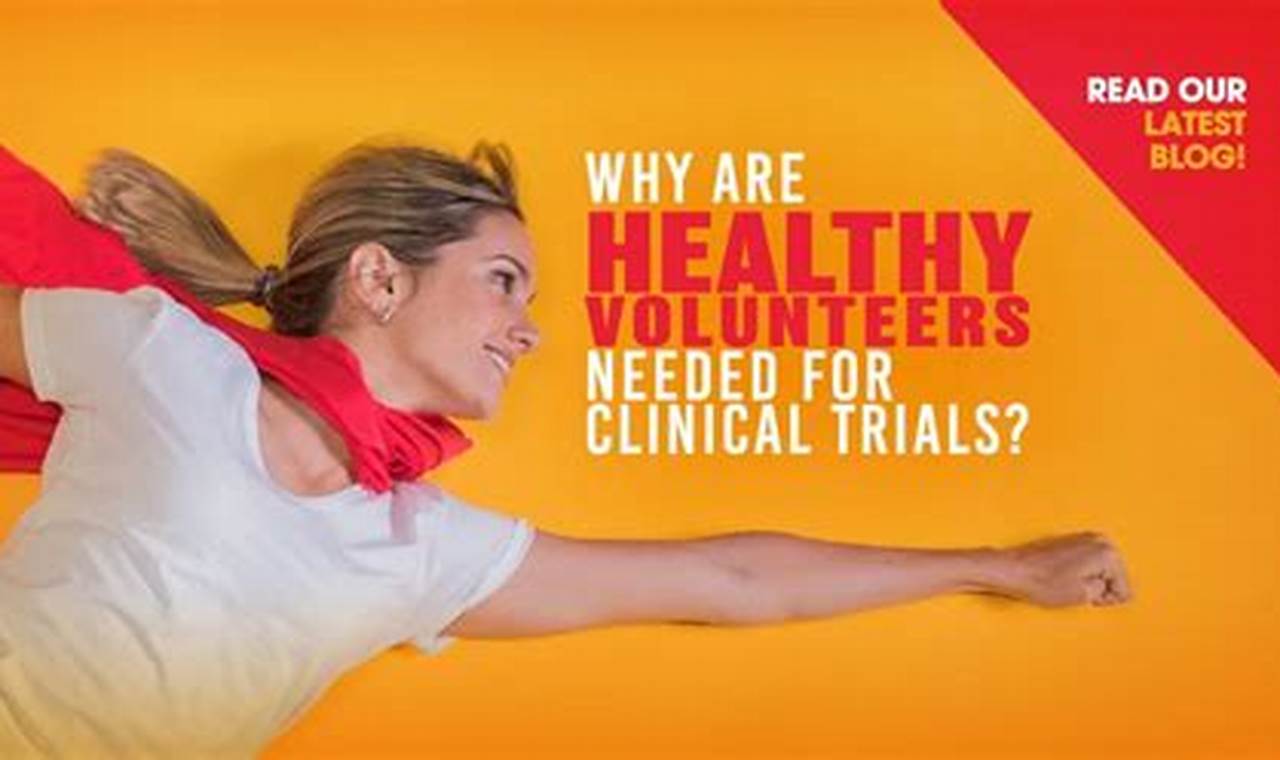 Healthy Volunteers Needed: Your Role in Clinical Trials